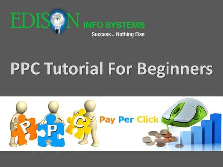 PPC Tutorial For Beginners. Content  PPC  Paid & Organic Advertisement  What is Search Engine?  How to set up account in Google Adwords? Target Your.