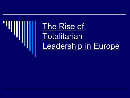 The Rise of Totalitarian Leadership in Europe. Review  What was President Herbert Hoover’s contribution to the Global Depression of the 1930s?