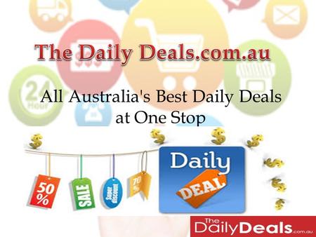 All Australia's Best Daily Deals at One Stop. Daily find amazing deals online for all kinds of services, branded products from phones to kitchen ware,