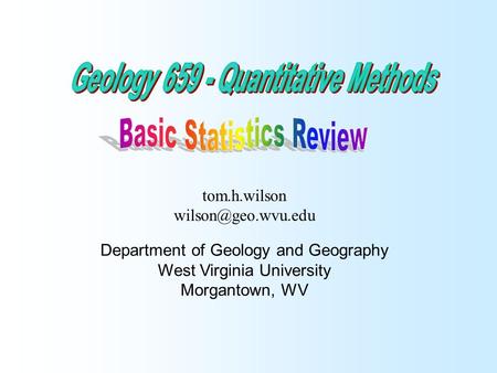 Tom.h.wilson Department of Geology and Geography West Virginia University Morgantown, WV.