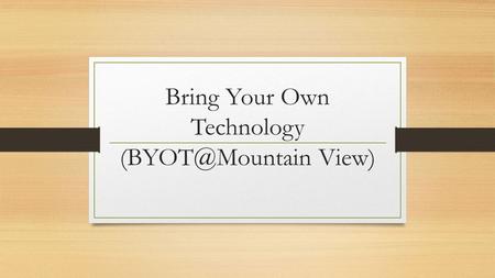 Bring Your Own Technology View). Why View? One to the World 1. Significant Content and Important Competencies 2. Authentic.
