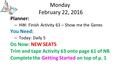 Monday February 22, 2016 Planner: – HW: Finish Activity 63 – Show me the Genes You Need: – Today: Daily 5 Do Now: NEW SEATS Trim and tape Activity 63 onto.