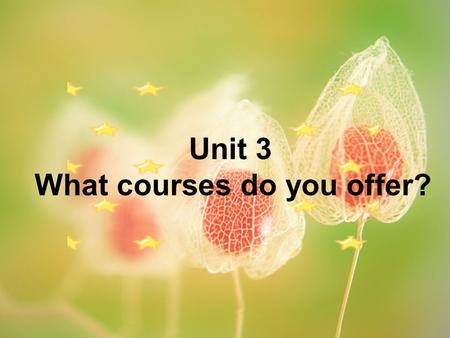 Unit 3 What courses do you offer?. Have you ever done a part-time job?