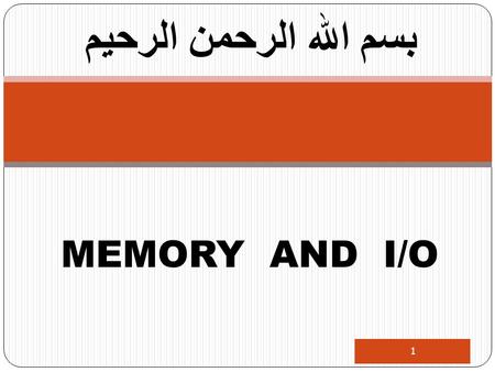 1 بسم الله الرحمن الرحيم MEMORY AND I/O. Introduction to 8086 Microprocessor 8086 Pin Configuration Pin Configuration 8086 Architecture & Modes 2.