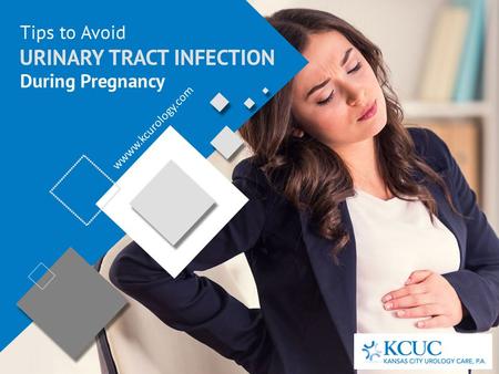 Tips to Avoid Urinary Tract Infection during Pregnancy wwww.kcurology.com.