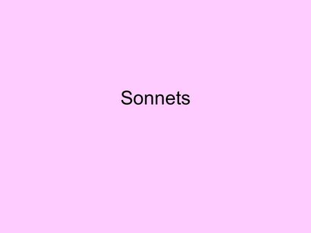 Sonnets. Sonnets show two related but differing things to the reader in order to communicate something about them. Each of the three major types of sonnets.