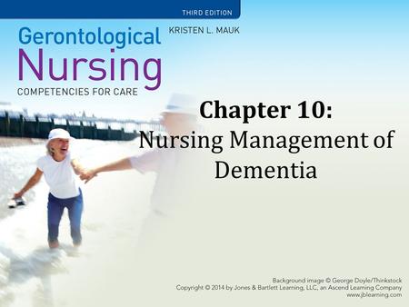 Chapter 10: Nursing Management of Dementia