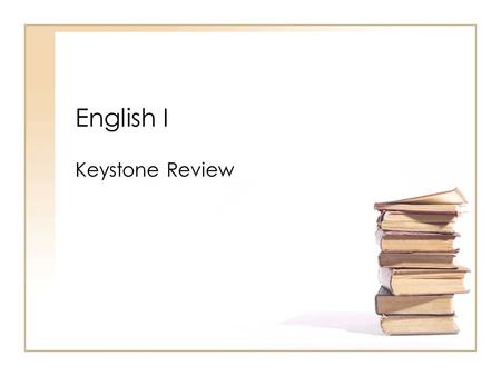 English I Keystone Review. 1. The author’s intent either to inform or teach someone about something, to entertain people or to persuade or convince his/her.