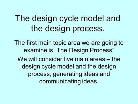 The design cycle model and the design process.