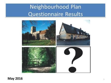 1 Neighbourhood Plan Questionnaire Results May 2016.