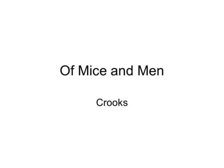 Of Mice and Men Crooks.