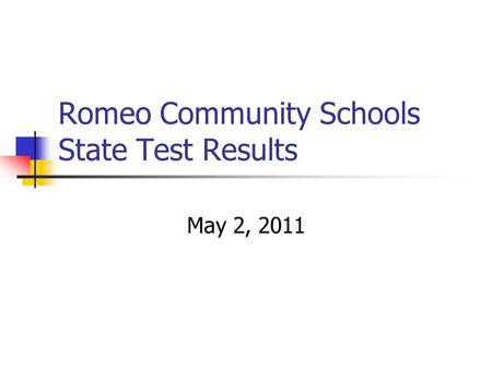 Romeo Community Schools State Test Results May 2, 2011.