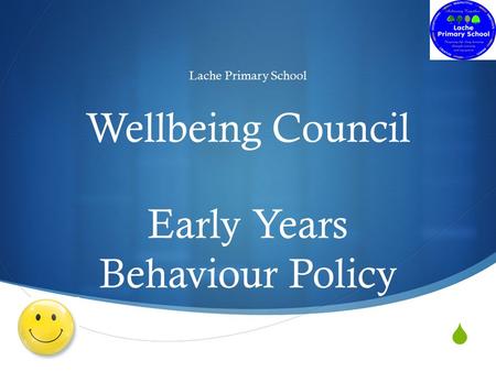 Wellbeing Council Lache Primary School Early Years Behaviour Policy.