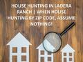 HOUSE HUNTING IN LADERA RANCH | WHEN HOUSE HUNTING BY ZIP CODE, ASSUME NOTHING!
