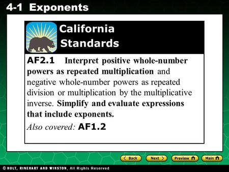 Evaluating Algebraic Expressions 4-1Exponents AF2.1 Interpret positive whole-number powers as repeated multiplication and negative whole-number powers.