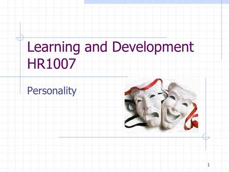 1 Personality Learning and Development HR1007. 2 Session Objectives By the end of this session you should be able to:  Define personality  Identify.