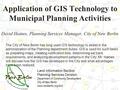 Application of GIS Technology to Municipal Planning Activities David Haines, Planning Services Manager, City of New Berlin The City of New Berlin has long.