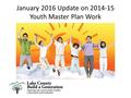 January 2016 Update on 2014-15 Youth Master Plan Work.