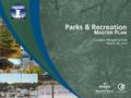 Draft Parks & Recreation Master Plan Council Presentation December 19, 2011.