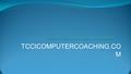 TCCICOMPUTERCOACHING.CO M. TCCI- TCCI- TRIRID COMPUTER COACHING INSTITUTE.