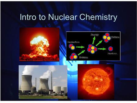 Intro to Nuclear Chemistry. The Nucleus Remember that the nucleus is comprised of the two nucleons, protons and neutrons. The number of protons is the.