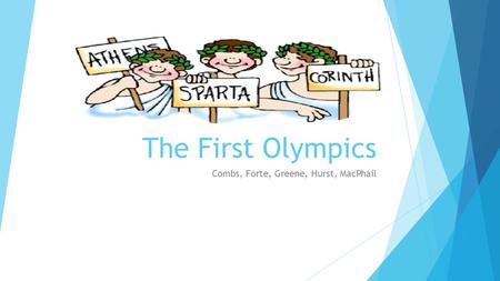 The First Olympics Combs, Forte, Greene, Hurst, MacPhail.