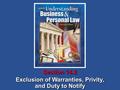 Exclusion of Warranties, Privity, and Duty to Notify Exclusion of Warranties, Privity, and Duty to Notify Section 14.2.