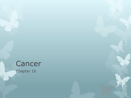 Cancer Chapter 16. VII. Cancer & gene regulation  A. Somatic cell mutations can =cancer  1. caused by chemical carcinogens  2. high energy radiation.