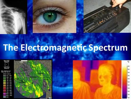 The Electromagnetic Spectrum. Electromagnetic Waves Consist of an oscillating (moving back and forth) electric field and an oscillating magnetic field.