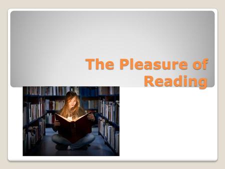 The Pleasure of Reading. Reading makes a full man. (Francis Bacon) History books which contain no lies are extremely dull. (Anatole France) All books.