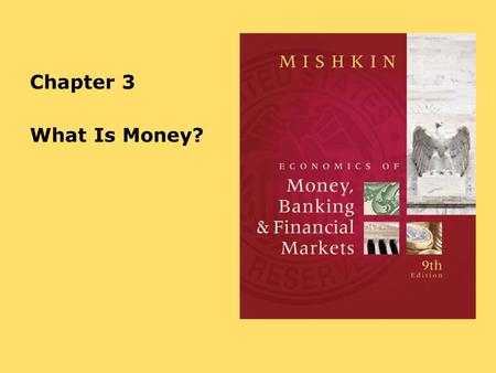 Chapter 3 What Is Money?. 3-2 Meaning of Money What is it? Money (or the “money supply”): anything that is generally accepted in payment for goods or.