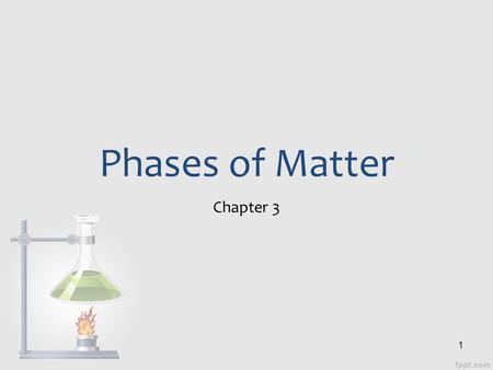 Phases of Matter Chapter 3 1. Matter and Energy Section 1 2.