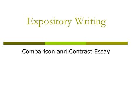 Expository Writing Comparison and Contrast Essay.