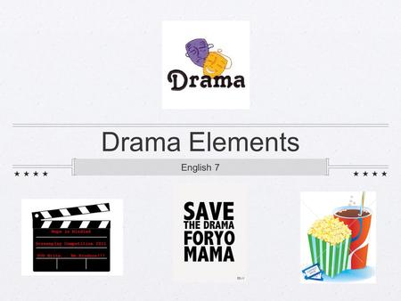 Drama Elements English 7.