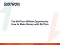 The BidTron Affiliate Opportunity: How to Make Money with BidTron See Demo & Contact