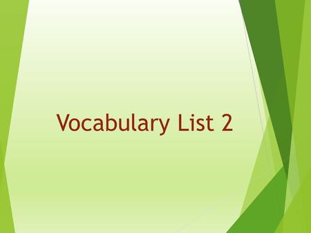 Vocabulary List 2. Analyze Definition: Pick apart the pieces and examine (study) carefully. Example sentence: She analyzed the passage to determine the.