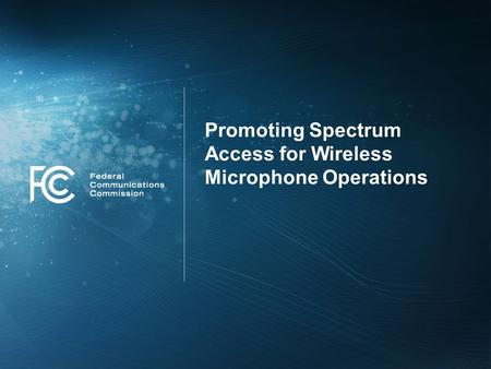 Promoting Spectrum Access for Wireless Microphone Operations.