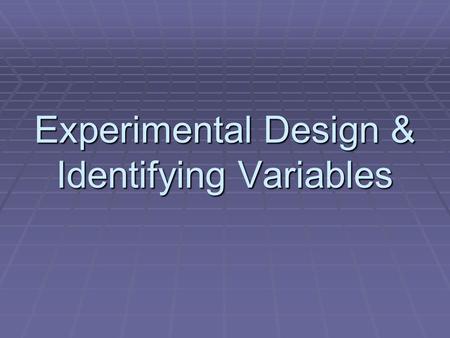 Experimental Design & Identifying Variables. Fair Test  Changing only one factor and keeping all the other conditions the same.  An experiment in which.