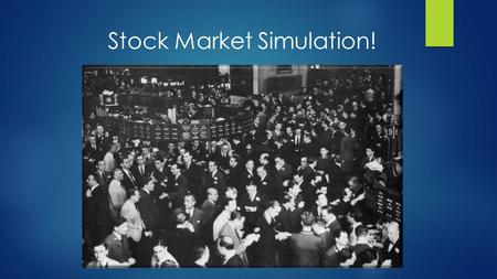 Stock Market Simulation!. Stock Market Basics…  Stock: represents a share in ownership of a company.  10 shares make up one stock today  Profits increase.