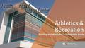 Athletics & Recreation Building and Managing a Sustainable Model.