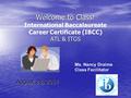 Welcome to Class! ATL & ITGS Welcome to Class! International Baccalaureate Career Certificate (IBCC) ATL & ITGS August 28, 2014 Ms. Nancy Draime Class.