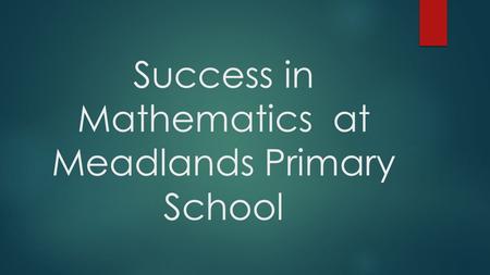 Success in Mathematics at Meadlands Primary School.