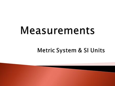 Metric System & SI Units