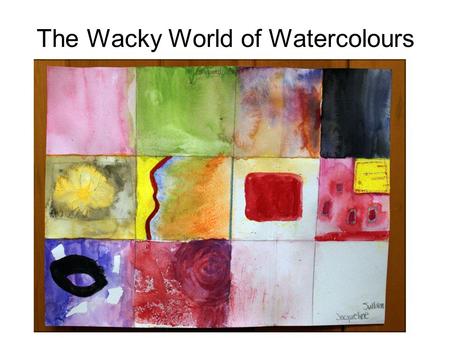 The Wacky World of Watercolours. To begin… Divide your page into 12 sections with a pencil and ruler Follow me as we experiment with different watercolour.