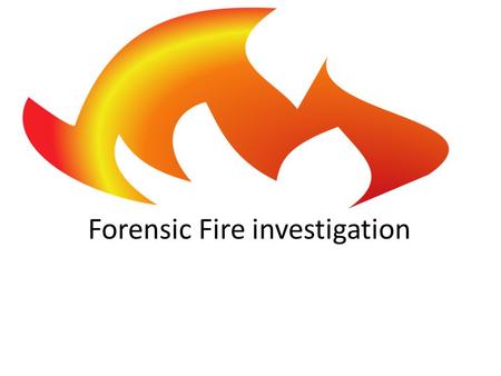 Forensic Fire investigation. Arson? When investigating a fire one of the questions asked is, “Was this arson?” This question is difficult to answer based.