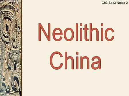 Ch3 Sec3 Notes 2. “Peking Man” (750,000 – 500,000 BCE) Sinanthropus pekinesis 1. Discovered that “Peking Man” in China is older than historians originally.