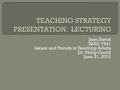 Jane David HIAD 7541 Issues and Trends in Teaching Adults Dr. Philip Gould June 21, 2010.
