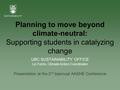 Planning to move beyond climate-neutral: Supporting students in catalyzing change UBC SUSTAINABILITY OFFICE Liz Ferris, Climate Action Coordinator Presentation.