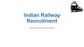 Indian Railway Recruitment Get Employment in Indian Railways.