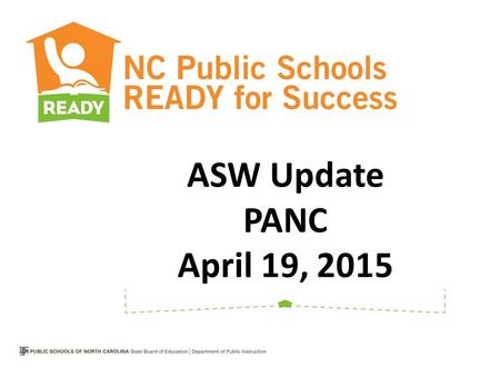 ASW Update PANC April 19, 2015. ASW Timeline for 2014-2015 Implementation